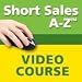Short Sales A-Z Video Training Course