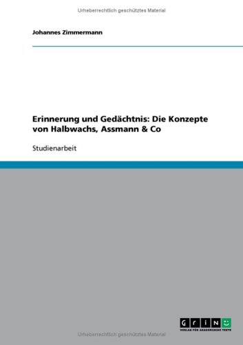 Erinnerung und Ged�chtnis: Die Konzepte von Halbwachs, Assmann & Co