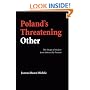 Poland's Threatening Other: The Image of the Jew from 1880 to the Present