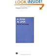A l'ecole au Japon: Rigueur et indulgence (Pedagogie d'aujourd'hui)