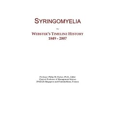 Syringomyelia: Webster's Timeline History, 1849 - 2007 by Icon Group International
