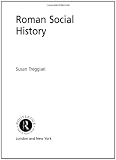Roman Social History (Classical Foundations)
