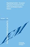 Regulating Content: The European Regulatory Framework for the Media and Related Creative Sectors (European Monographs)