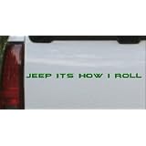 12in X .7in Dark Green -- Jeep Its How I Roll Off Road Car Window Wall Laptop Decal... by Rad Dezigns