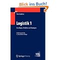Logistik 1: Grundlagen, Verfahren und Strategien (VDI-Buch) (German Edition)