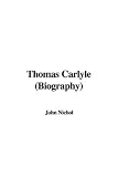 Thomas Carlyle (Biography)
