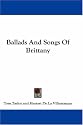 Ballads And Songs Of Brittany