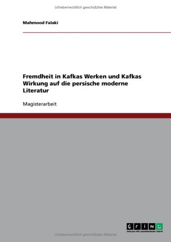 Fremdheit in Kafkas Werken und Kafkas Wirkung auf die persische moderne Literatur