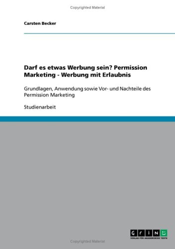Darf es etwas Werbung sein? Permission Marketing - Werbung mit Erlaubnis