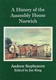 A history of the Assembly House Norwich