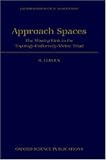 Approach Spaces: The Missing Link in the Topology-Uniformity-Metric Triad (Oxford Mathematical Monographs)