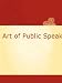 The Art of Public Speaking