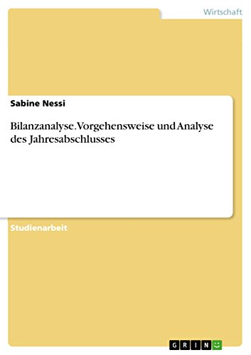 Bilanzanalyse. Vorgehensweise und Analyse des Jahresabschlusses (German Edition)