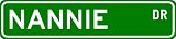 NANNIE Street Sign ~ Personalized Family Lastname Sign ~ Gameroom, Basement, Garage Sign Novelty** ALUMINUM - B000NBXP08