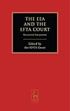 The EEA and the EFTA Court : decentred integration : to mark the 20th anniversary of the EFTA court
