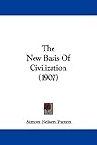 The New Basis of Civilization (The John Harvard Library)
