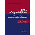 NPOs erfolgreich f�hren: Handbuch f�r Nonprofit-Organisationen in Deutschland, �sterreich und der Schweiz