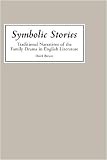 Symbolic stories : traditional narratives of the family drama in English literature