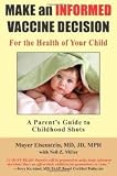 Make an Informed Vaccine Decision for the Health of Your Child Publisher: New Atlantean Press