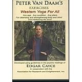 Peter Van Daam's Exercises: Western Yoga For All Developed Using Guidelines in the Psychic Readings of Edgar Cayce