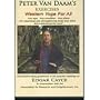 Peter Van Daam's Exercises: Western Yoga For All Developed Using Guidelines in the Psychic Readings of Edgar Cayce
