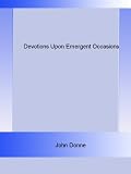 Devotions Upon Emergent Occasions