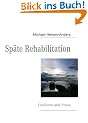 Sp�te Rehabilitation - Gedichte und Prosa