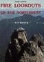 Fire Lookouts of the Northwest