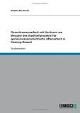 Gemeinwesenarbeit mit Senioren am Beispiel des Stadtteilprojekts f�r gemeinwesenorientierte Altenarbeit in Castrop-Rauxel