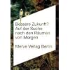 Bessere Zukunft?: Auf der Suche nach den R�umen von Morgen