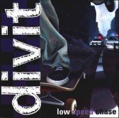 Divit - Low Speed Chase - Zortam Music