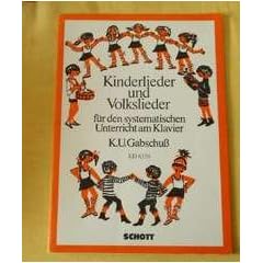 Kinderlieder und Volkslieder f�r den systematischen Unterricht am Klavier