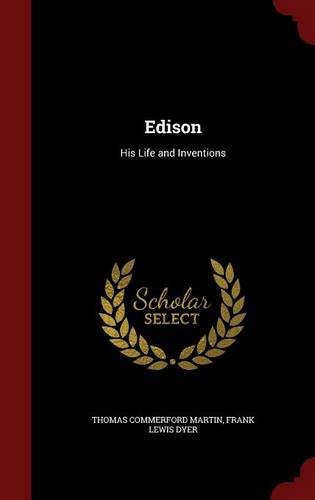 Edison: His Life and Inventions