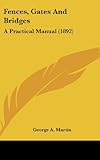 Fences, Gates and Bridges: A Practical Manual