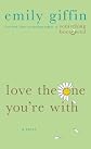 Love the One You're With