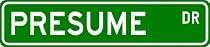PRESUME Street Sign ~ Personalized Family Lastname Sign ~ Gameroom, Basement, Garage Sign Novelty** ALUMINUM METAL