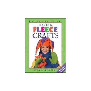 Making Fleece Crafts (Kids Can Do It) by Judy Ann Sadler and June Bradford