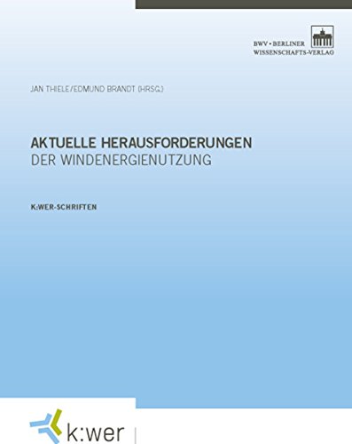 Aktuelle Herausforderungen der Windenergienutzung (k:wer-Schriften) (German Edition)