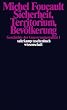 Sicherheit, Territorium, Bev�lkerung. Geschichte der Gouvernementalit�t I.: Geschichte der Gouvernementalit�t I. Vorlesung am Coll�ge de France 1977/1978 (suhrkamp taschenbuch wissenschaft)
