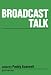 Broadcast Talk (Media Culture & Society series)