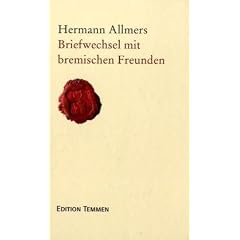 Hermann Allmers. Briefwechsel mit bremischen Freunden