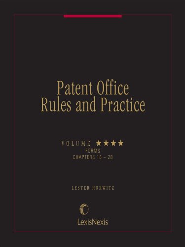 Patent Office Rules and Practice Forms Index Volume 4, by Lester Horwitz, Ethan Horwitz, Lisa Hershman Patent Office Rules and Practice Forms Index Volume 4, by Lester Horwitz, Ethan Horwitz, Lisa Hershman