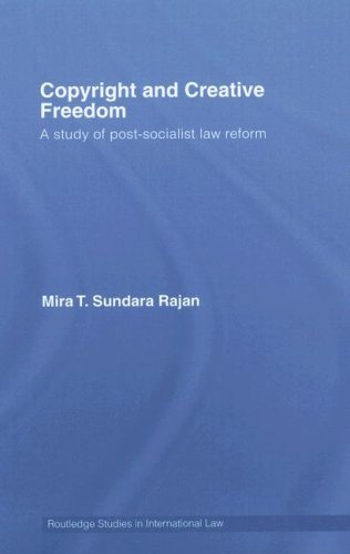 Copyright and Creative Freedom: A Study of Post-Socialist Law Reform