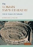 The Roman amphitheatre : from its origins to the Colosseum