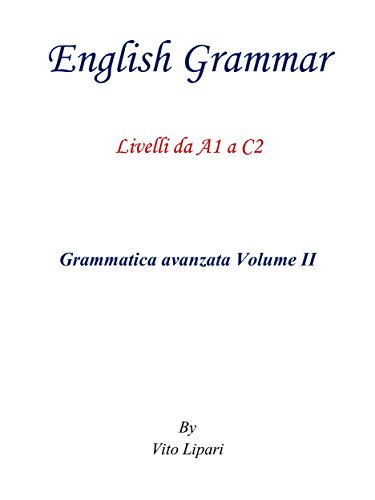 English Grammar Vol. 2: Livelli da A1 a C2 (Italian Edition)