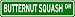 BUTTERNUT SQUASH Street Sign ~ Custom Street Sign - Aluminum