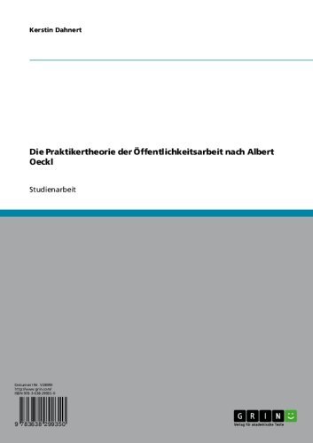 Die Praktikertheorie der Öffentlichkeitsarbeit nach Albert Oeckl (German Edition)