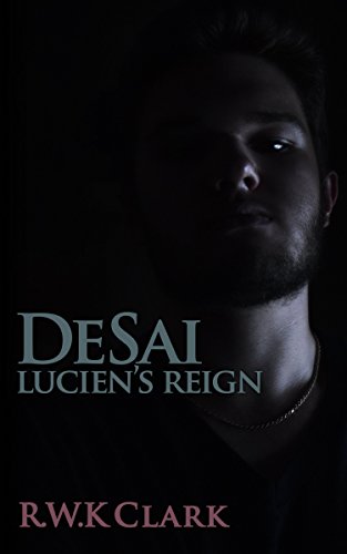 Luciens Reign: A Novel (DeSai Trilogy) Spawn of Satan