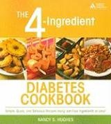 The 4-Ingredient Diabetes Cookbook: Simple, Quick, and Delicious Recipes Using Just 4 Ingredients or Less