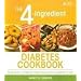 The 4-Ingredient Diabetes Cookbook: Simple, Quick, and Delicious Recipes Using Just 4 Ingredients or Less